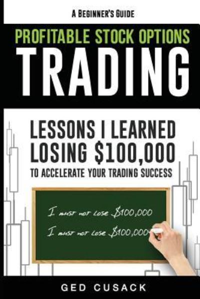 Cover for Ged Cusack · Profitable Stock Options Trading - A Beginner's Guide (Paperback Book) (2017)