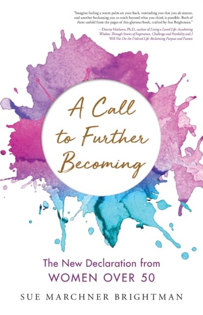 Cover for Sue Brightman · A Call to Further Becoming: The New Declaration from Women Over 50 (Taschenbuch) (2020)