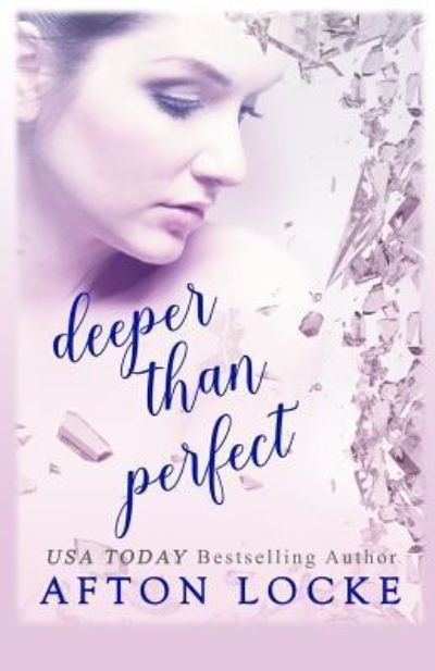 Cover for Afton Locke · Deeper Than Perfect (Pocketbok) (2017)
