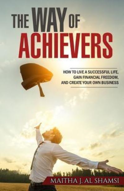 Cover for Maitha J Alshamsi · The Way of Achievers (Paperback Book) (2017)