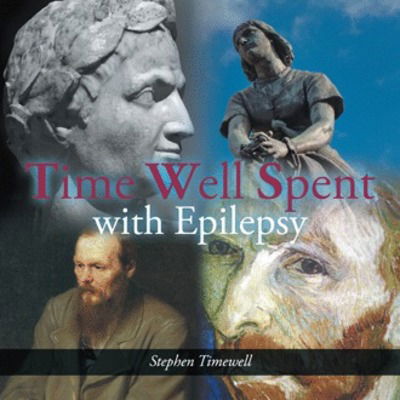 Cover for Stephen Timewell · Time Well Spent with Epilepsy (Paperback Book) (2018)