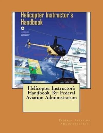 Cover for Federal Aviation Administration · Helicopter Instructor's Handbook. by (Pocketbok) (2017)