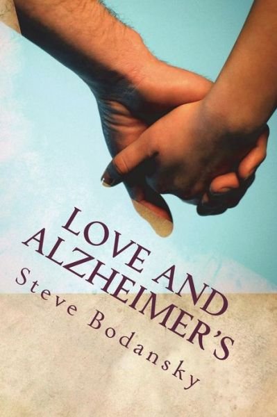 Cover for Steve Bodansky · Love and Alzheimers (Paperback Book) (2018)