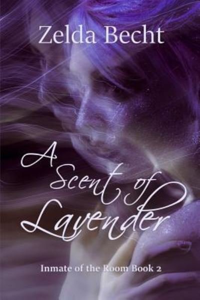 Cover for Zelda Becht · A Scent of Lavender (Paperback Book) (2017)