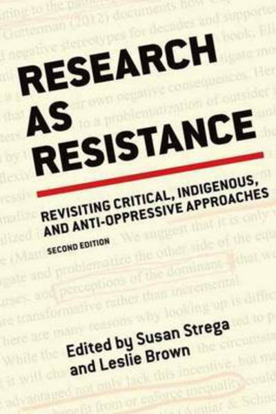 Cover for Research as Resistance: Revisiting Critical, Indigenous, and Anti-Oppressive Approaches (Paperback Book) [2 Revised edition] (2015)