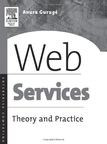 Cover for Guruge, Anura (Independent analyst and consultant based in Gilford, NH.) · Web Services: Theory and Practice (Paperback Book) (2004)