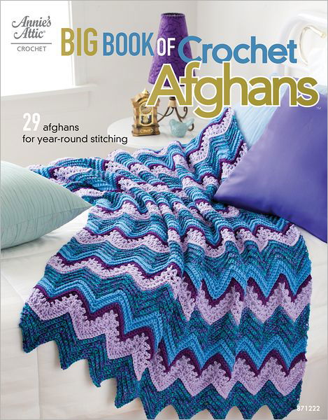 Big Book of Crochet Afghans: 26 Afghans for Year-Round Stitching - Annie's Crochet - Bücher - Annie's Attic - 9781596354821 - 12. September 2012