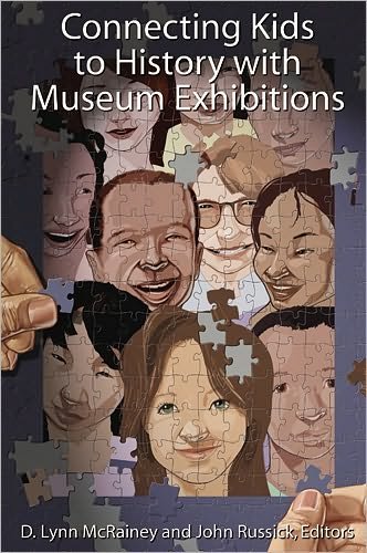 Cover for Connecting Kids to History with Museum Exhibitions (Hardcover Book) (2010)