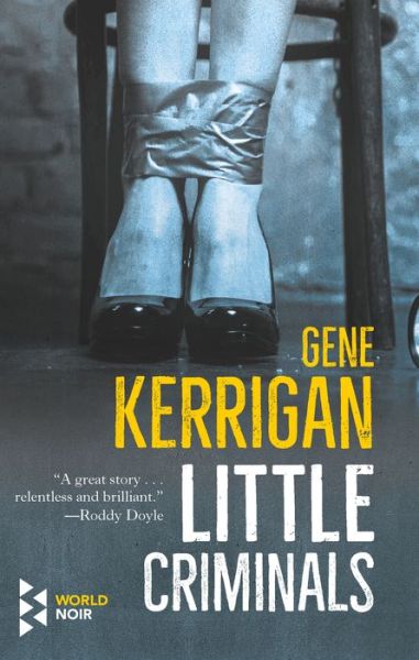 Cover for Gene Kerrigan · Little Criminals (Paperback Book) (2018)