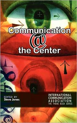 Cover for Steve Jones · Communicating @ the Center (Hardcover bog) (2012)