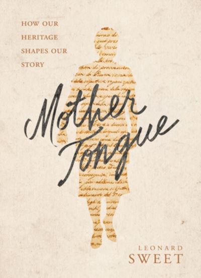 Cover for Leonard Sweet · Mother Tongue (Hardcover Book) (2017)