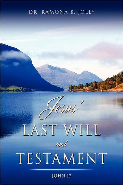 Cover for Dr. Ramona B. Jolly · Jesus' Last Will and Testament (Paperback Book) (2011)