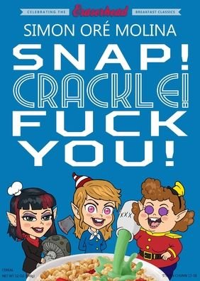 Cover for Simon Ore Molina · Snap! Crackle! Fuck You! (Pocketbok) (2021)