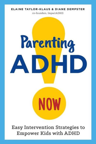 Cover for Elaine Taylor-Klaus · Parenting ADHD Now! (Paperback Book) (2016)