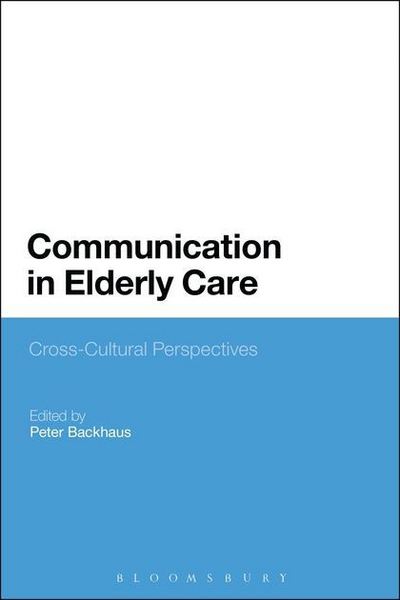 Cover for Peter Backhaus · Communication in Elderly Care: Cross-Cultural Perspectives (Paperback Book) [Nippod edition] (2013)