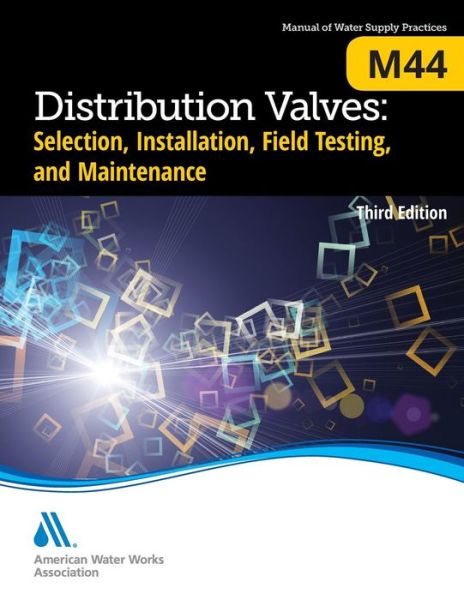 M44 Distribution Valves - American Water Works Association - Kirjat - American Water Works Association,US - 9781625760821 - 2015