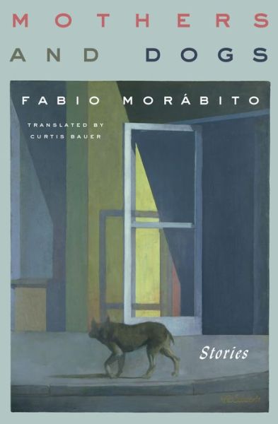 Mothers and Dogs: Stories - Fabio Morabito - Books - Other Press LLC - 9781635420821 - May 16, 2023