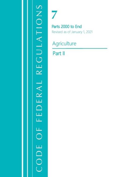 Cover for Office Of The Federal Register (U.S.) · Code of Federal Regulations, Title 07 Agriculture 2000-End, Revised as of January 1, 2021: Part 2 - Code of Federal Regulations, Title 07 Agriculture (Paperback Book) (2022)