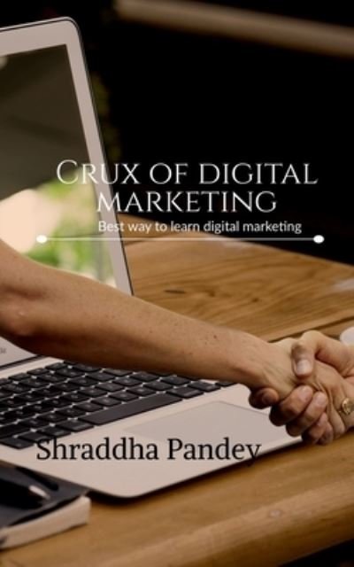 Cover for Shraddha Pandey · Crux of Digital Marketing (Bog) (2021)