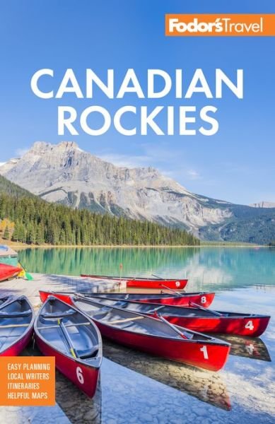 Cover for Fodor's Travel Guides · Fodor's Canadian Rockies: with Calgary, Banff, and Jasper National Parks - Full-color Travel Guide (Paperback Book) [New edition] (2022)