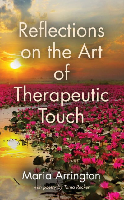 Cover for Maria Arrington · Reflections on the Art of Therapeutic Touch (Paperback Book) (2019)