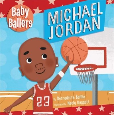 Cover for Bernadette Baillie · Baby Ballers: Michael Jordan (Board book) (2021)