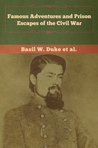 Cover for Basil W Duke · Famous Adventures and Prison Escapes of the Civil War (Paperback Book) (2020)