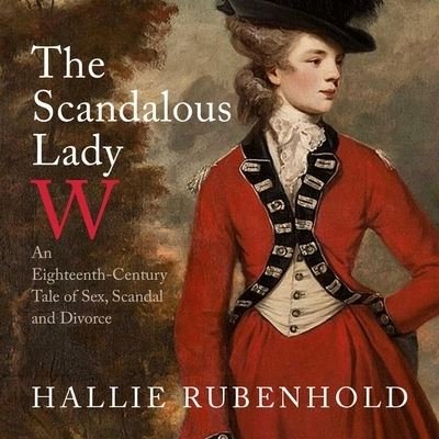 Cover for Hallie Rubenhold · The Scandalous Lady W (CD) (2019)