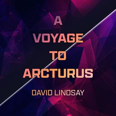 Cover for David Lindsay · A Voyage to Arcturus (CD) (2022)