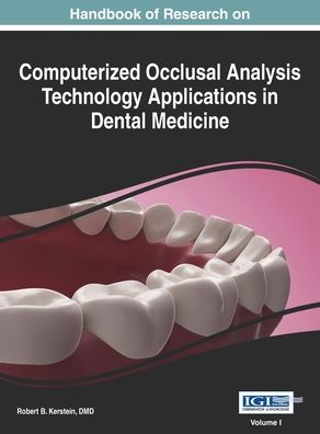 Cover for Robert B. DMD Kerstain · Handbook of Research on Computerized Occlusal Analysis Technology Applications in Dental Medicine, Vol 1 (Hardcover Book) (2014)