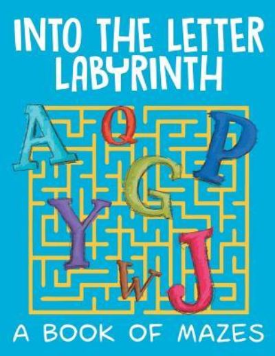 Cover for Jupiter Kids · Into the Letter Labyrinth (A Book of Mazes) (Paperback Book) (2015)