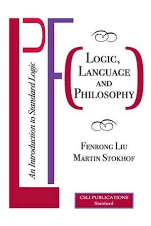 Cover for Fenrong Liu · Logic, Language and Philosophy: An Introduction to Standard Logic (Paperback Book) (2025)