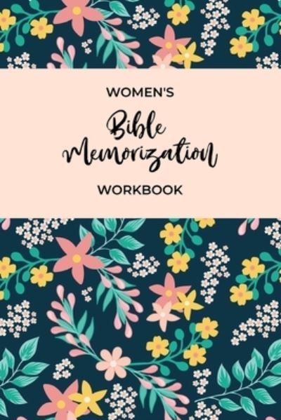 Women's Bible Memorization Workbook - Banyan Tree Publishing - Books - Independently Published - 9781693428821 - September 16, 2019