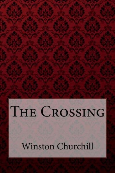 Cover for Winston Churchill · The Crossing Winston Churchill (Taschenbuch) (2018)