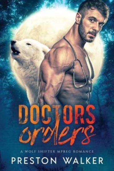 Cover for Preston Walker · Doctors Order (Taschenbuch) (2018)