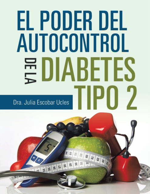 Cover for Dra Julia Escobar Ucles · El Poder Del Autocontrol De La Diabetes Tipo 2 (Pocketbok) (2019)