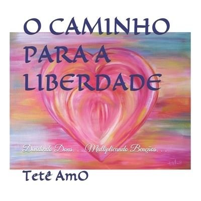 Cover for Tete Amo · O Caminho Para a Liberdade (Paperback Bog) (2019)