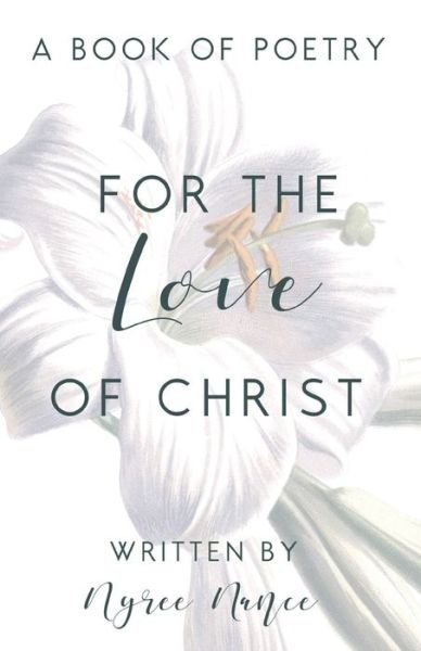 Cover for Nyree Nance · For the Love of Christ (Pocketbok) (2020)