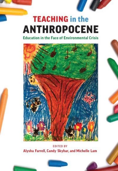 Cover for Teaching in the Anthropocene: Education in the Face of Environmental Crisis (Paperback Book) (2022)