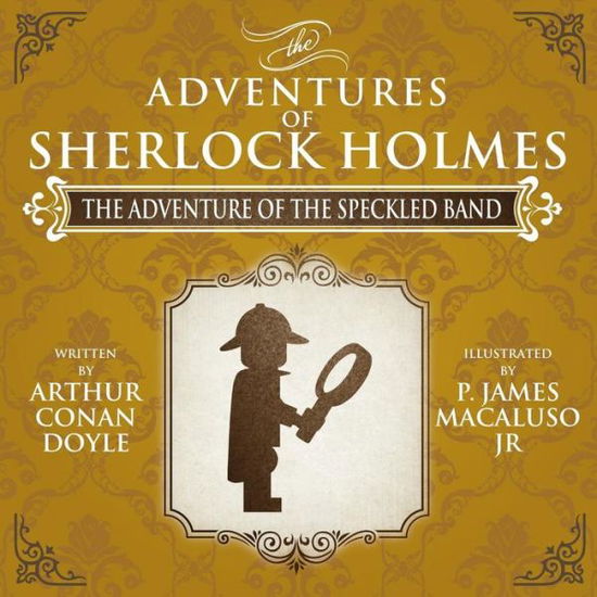 The Adventure of the Speckled Band - The Adventures of Sherlock Holmes Re-Imagined - James P. Macaluso - Books - MX Publishing - 9781780928821 - November 14, 2015