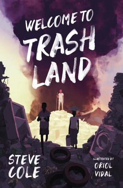 Cover for Steve Cole · Welcome to Trashland (Paperback Book) (2021)