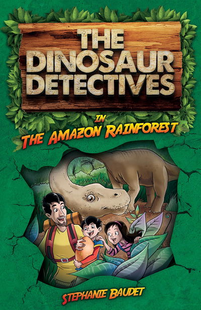 Cover for Stephanie Baudet · The Dinosaur Detectives in The Amazon Rainforest - The Dinosaur Detectives (Paperback Book) (2017)