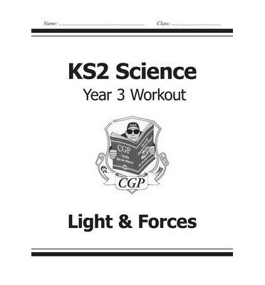 Cover for CGP Books · KS2 Science Year 3 Workout: Light &amp; Forces - CGP Year 3 Science (Pocketbok) (2014)