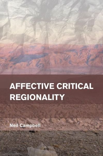 Cover for Neil Campbell · Affective Critical Regionality (Hardcover Book) (2016)