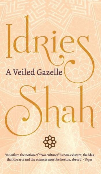 A Veiled Gazelle: Seeing How to See - Idries Shah - Books - ISF Publishing - 9781784793821 - January 28, 2020