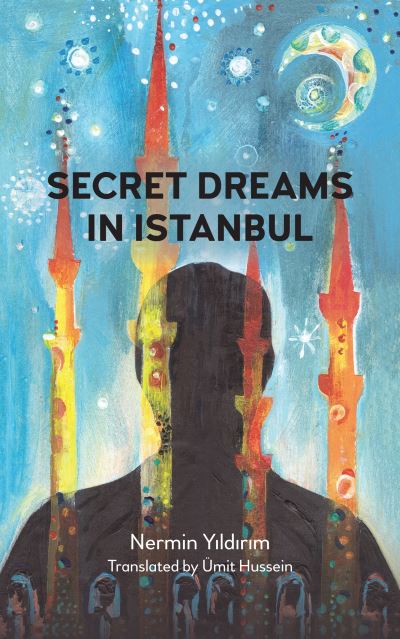 Cover for Nermin Yildirim · Secret Dreams in Istanbul - Anthem Cosmopolis Writings (Paperback Book) (2020)