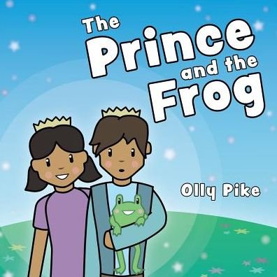Cover for Olly Pike · The Prince and the Frog: A Story to Help Children Learn about Same-Sex Relationships (Gebundenes Buch) (2018)
