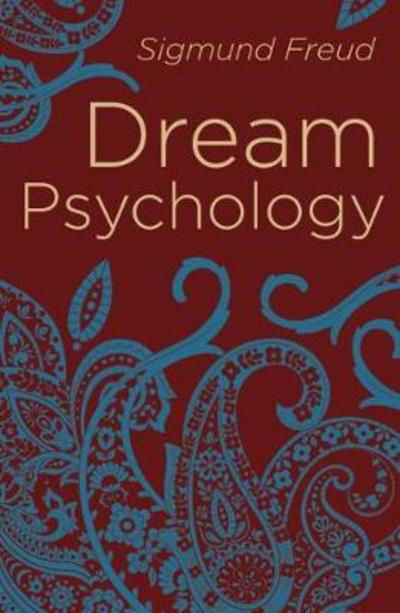Cover for Sigmund Freud · Dream Psychology - Arcturus Classics (Paperback Bog) (2018)