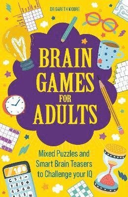 Cover for Gareth Moore · Brain Games for Adults: Mixed Puzzles and Smart Brainteasers to Challenge Your IQ - Brain Games for Adults (Paperback Bog) (2021)