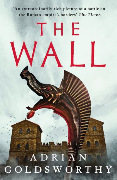 Cover for Adrian Goldsworthy · The Wall - City of Victory (Inbunden Bok) (2023)